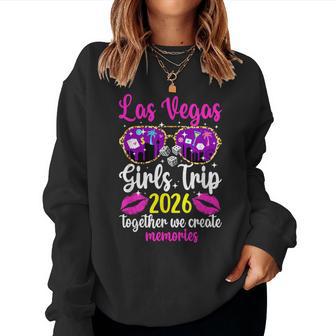 Las Vegas Girls Trip 2026 Create Memories Las Vegas Vacation Women Sweatshirt | Mazezy