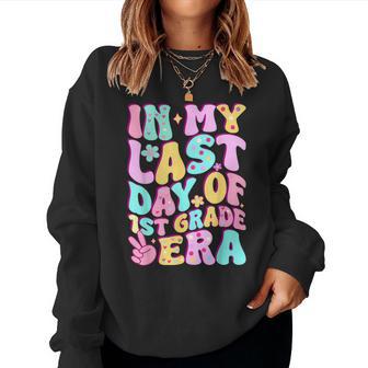 In My Last Day Of First Grade Era Teacher Girls 1St Grade Women Sweatshirt - Thegiftio UK