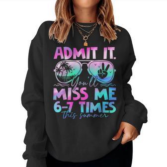 Last Day Of School Admit It You'll Miss Me 67 Women Sweatshirt - Thegiftio UK