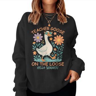 Last Day Of School Teacher Goose On The Loose Hello Summer Women Sweatshirt - Thegiftio UK