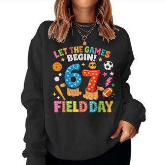 Let The Games Begin 67 Field Day For Boy Girl Kids Women Sweatshirt | Mazezy