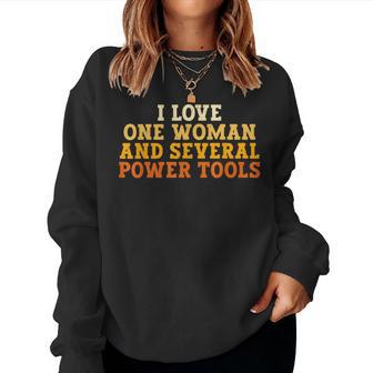 I Love One Woman And Several Power Tools Retro Women Sweatshirt - Thegiftio UK