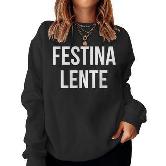 Make Hastelowly Festina Lente ラテン語インスピレーション引用 レディーススウェットシャツ - Kawaiitshirt