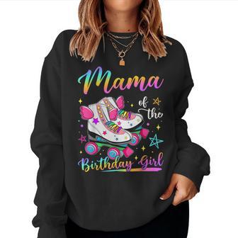 Mama Of The Birthday Girl Rolling Skate Family Matching Women Sweatshirt - Thegiftio UK