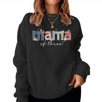 Mama Of Three Triplet Mom Of 3 Mother Of Three Mom Of Three Women Sweatshirt - Thegiftio UK
