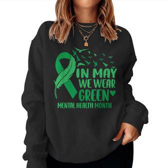 In May We Wear Green Mental Health Awareness For Women Women Sweatshirt - Thegiftio UK