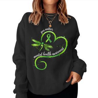 Mental Health Awareness Matters You Matter Women Women Sweatshirt - Thegiftio UK