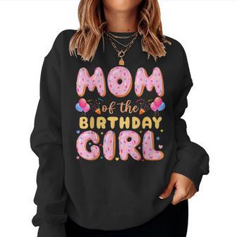 Mom Of The Birthday Girl Donut Birthday Kids Party Bday Women Sweatshirt - Monsterry UK