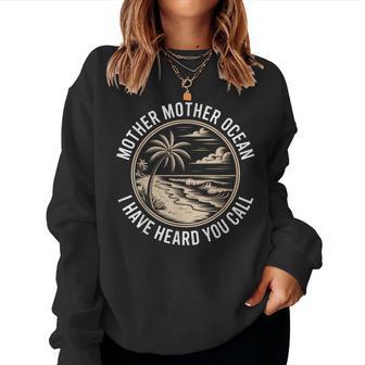 Mother Mother Ocean I Have Heard You Call Vintage Beach Vibe Women Sweatshirt - Thegiftio UK