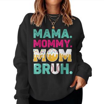 Mother's Day Mama Mommy Mom Bruh Baseball Drip Ice Cream Women Sweatshirt | Mazezy