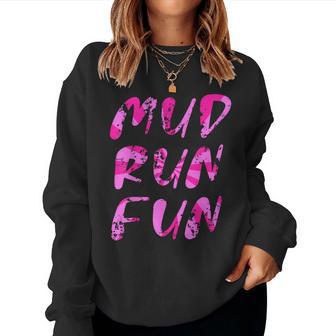 Mud Run Fun For Mud Girl Run Mud Team Women Sweatshirt - Thegiftio