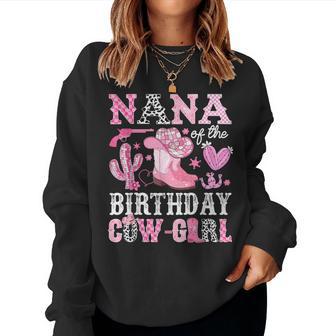 Nana Of The Birthday Cow-Girl Rodeo Cowgirl Bday Women Sweatshirt - Thegiftio UK