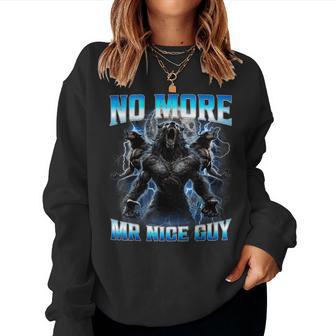 No More Mr Nice Guy Alpha Wolf Meme Werewolf Women Women Sweatshirt - Thegiftio UK