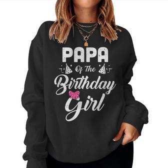 Papa Of The Birthday Girl Granddaughter Matching Family Women Sweatshirt - Thegiftio UK