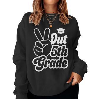Peace Out 5Th Grade Last Day School 2025 Women Sweatshirt - Thegiftio UK