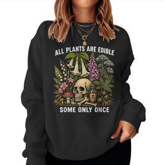 All Plants Are Edible Some Only Once Women Women Sweatshirt - Thegiftio UK