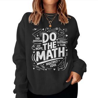 Positive Love Hope Fear Do The Math Test Day Testing Teacher Women Sweatshirt | Seseable UK