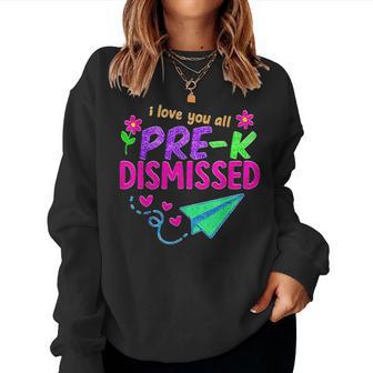 Pre-K Dismissed Cute Last Day Of School Teacher Student Women Sweatshirt - Thegiftio UK