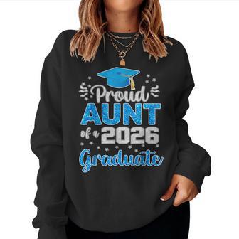 Proud Aunt Of A Class Of 2026 Graduate Senior 2026 Women Sweatshirt - Monsterry