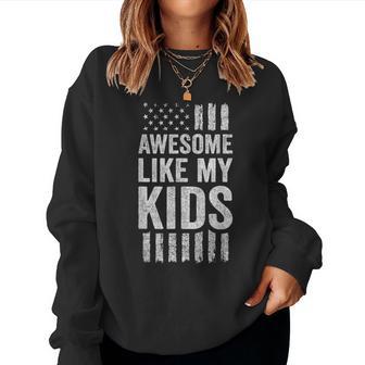 Proud Dad Mom American Flag Awesome Like My Kids Women Sweatshirt - Monsterry