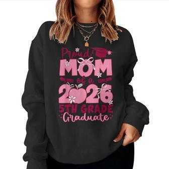 Proud Mom Of A 2026 Graduate 5Th Grade Graduation Mother Women Sweatshirt - Thegiftio UK