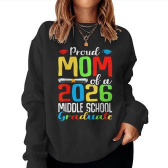 Proud Mom Of A 2026 Middle School Graduate Graduation Women Sweatshirt | Seseable UK