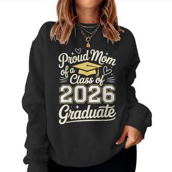 Proud Mom Class Of 2026 Graduate Graduation For Mother Women Sweatshirt | Seseable UK