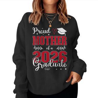 Proud Mother Of A Class Of 2026 Graduate For Graduation Women Sweatshirt | Mazezy