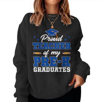 Proud Teacher Of My Pre-K Graduates Women Sweatshirt - Thegiftio UK