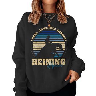 Real Cowgirls Riding Reining Horses Horse Riding Reining Women Sweatshirt - Novitaregali