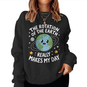 The Rotation Of The Earth Earth Day Science Teacher Women Sweatshirt | Seseable UK