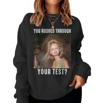 You Rushed Through Your Test Test Day Teacher Meme Women Sweatshirt - Thegiftio UK