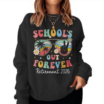 Schools Out Forever Retired 2026 For Teacher Retirement Women Sweatshirt - Thegiftio UK