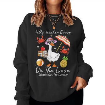 Silly Teacher Goose On The Loose Last Day Of School Summer Women Sweatshirt - Thegiftio UK