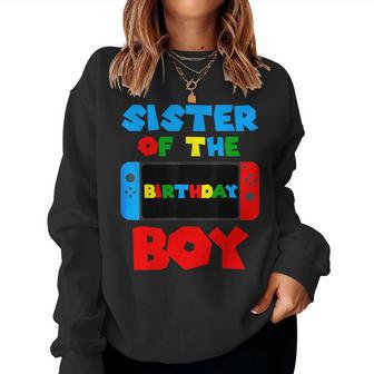 Sister Of The Birthday Boy Matching Video Game Birthday Women Sweatshirt - Thegiftio UK