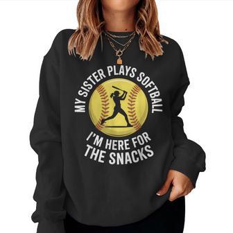 My Sister Plays Softball I'm Here For The Snacks Boys Girls Women Sweatshirt - Monsterry