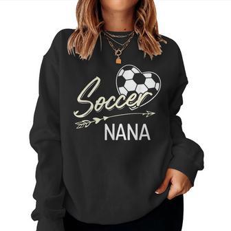 Soccer Nana Proud Grandma Soccer Love Women Sweatshirt - Thegiftio UK