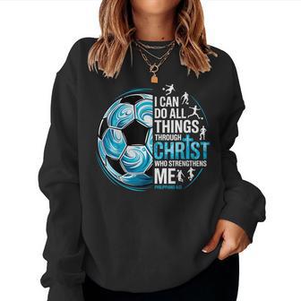 Soccer Player Christian I Can Do All Things Through Christ Women Sweatshirt | Seseable UK