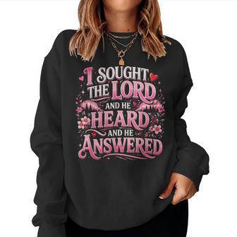 I Sought The Lord And He Heard And He Answered Christian Women Sweatshirt - Thegiftio UK