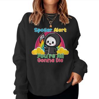 Spoiler Alert You're All Gonna Die Rainbow Cute Grim Reaper レディーススウェットシャツ - Kawaiitshirt
