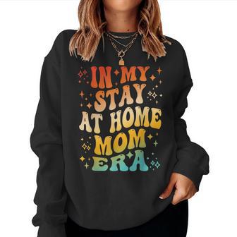 In My Stay At Home Mom Era Apparel Women Sweatshirt - Thegiftio UK