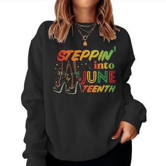 Steppin Into Junenth Black African June 19Th Women Women Sweatshirt - Thegiftio UK