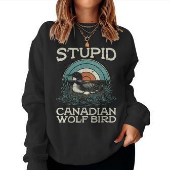 Stupid Canadian Wolf Bird Saying Humor Women Women Sweatshirt - Thegiftio UK