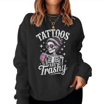 Tattoos Are Trashy Tattooed Girl Ink Tattoos Tattoo Tattooed Women Sweatshirt - Thegiftio UK