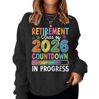 Teacher Retirement Class Of 2026 Countdown In-Progress Women Women Sweatshirt - Thegiftio UK