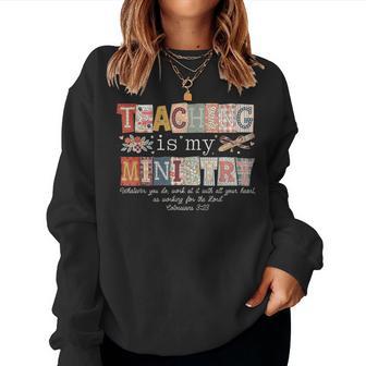 Teaching Is My Ministry God Christian Teacher Back To School Women Sweatshirt - Thegiftio UK