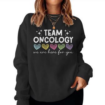 Team Oncology Nurse Squad Oncology Nursing Crew Women Sweatshirt | Mazezy