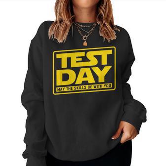 Test Day May The Skills Be With You Teacher Exam Game Women Sweatshirt - Thegiftio UK