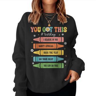 You Got This Test Day Teacher Crayons Flower Rock The Test Women Sweatshirt - Thegiftio UK