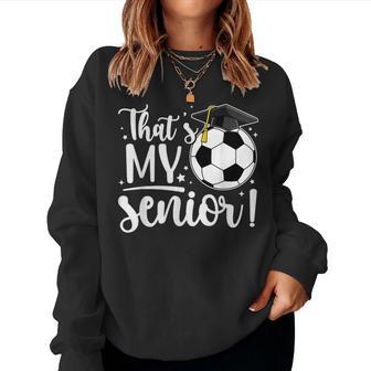 That's My Senior Soccer Senior Mom 2026 Soccer Senior Mama Women Sweatshirt - Thegiftio UK